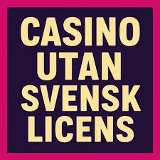 Casino utan licens En djupdykning i den oreglerade spelvärlden